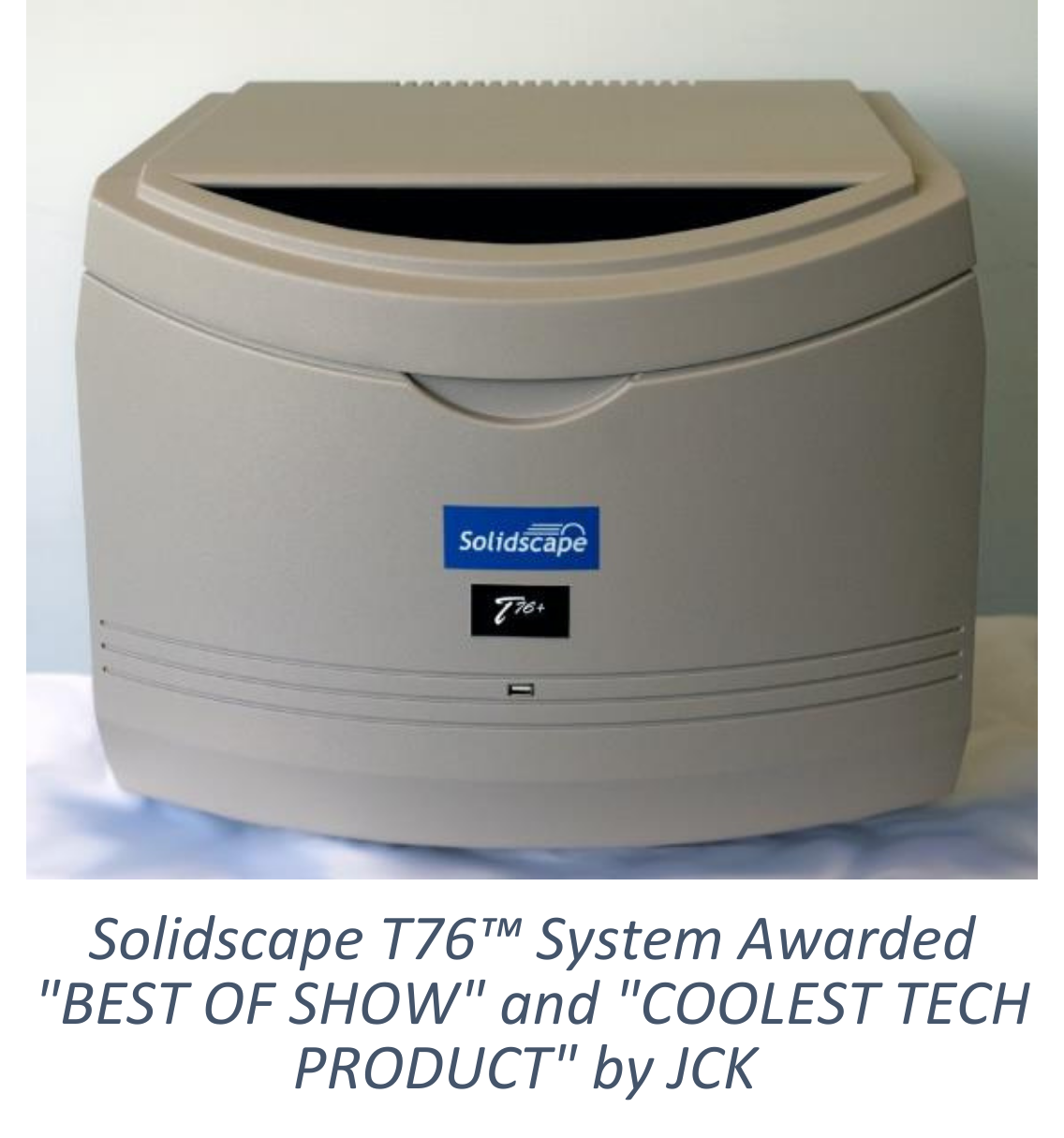 solidscape-t76-awarded-best-of-show-coolest-tech-product
